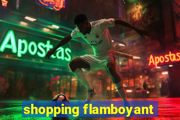 shopping flamboyant