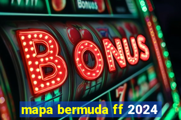 mapa bermuda ff 2024