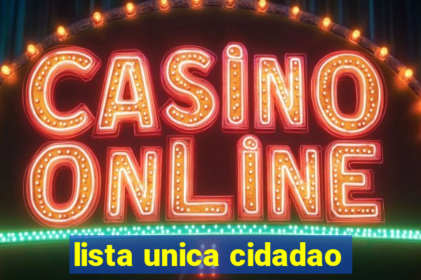 lista unica cidadao