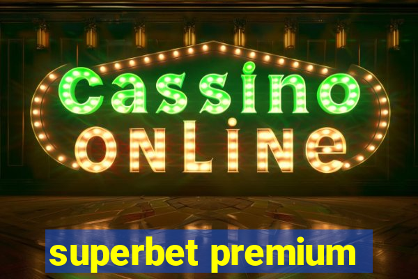 superbet premium