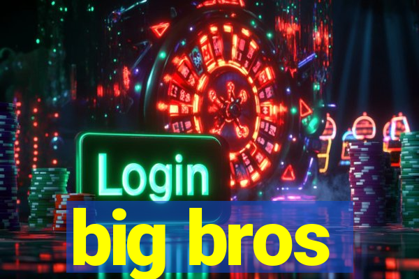 big bros