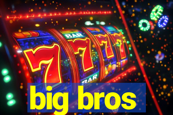 big bros