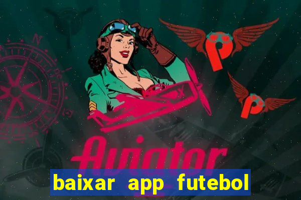 baixar app futebol da hora 3.7