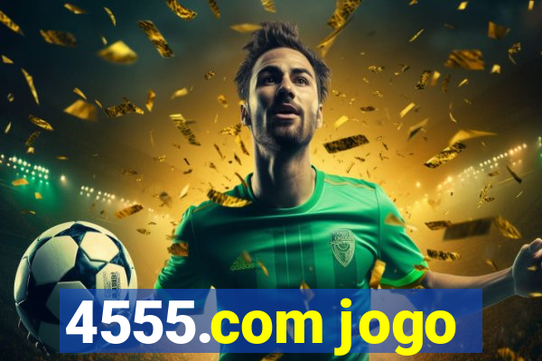 4555.com jogo
