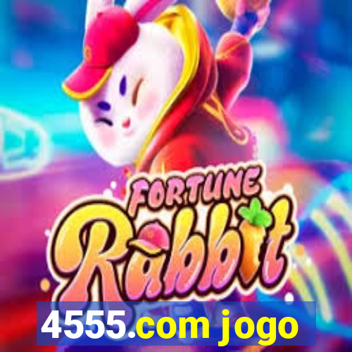 4555.com jogo