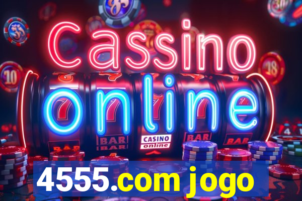4555.com jogo