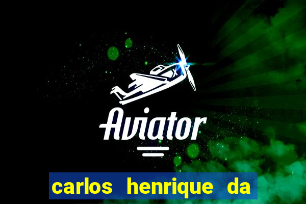 carlos henrique da silva ferreira fortuna