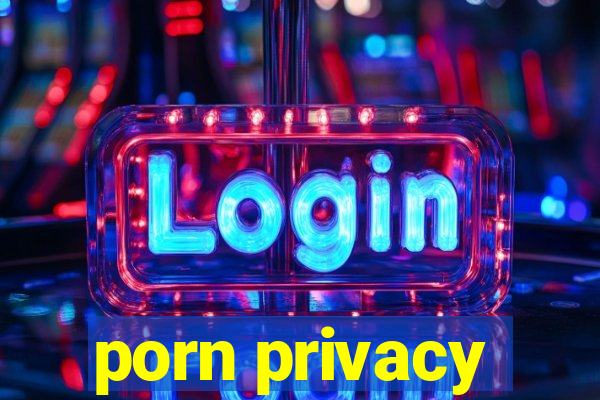 porn privacy