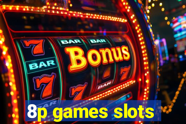 8p games slots