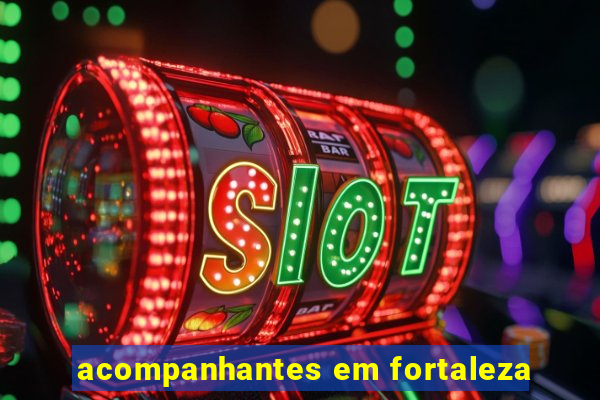 acompanhantes em fortaleza
