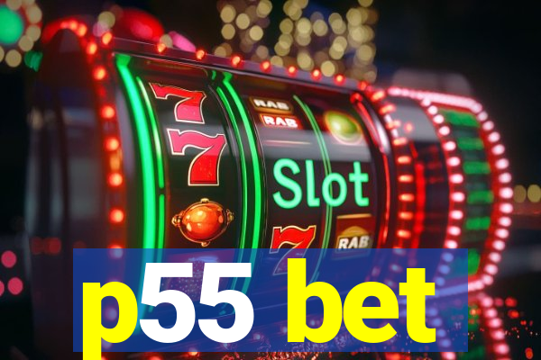 p55 bet