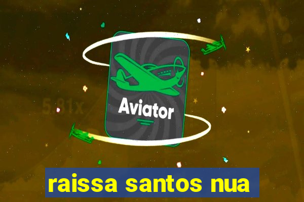 raissa santos nua