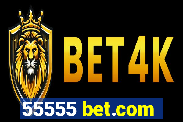 55555 bet.com