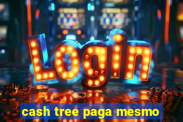 cash tree paga mesmo