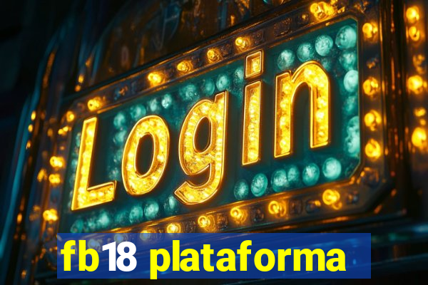 fb18 plataforma