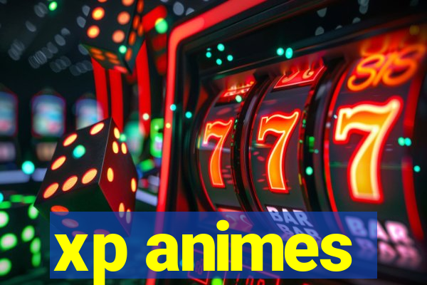 xp animes