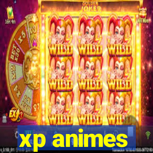 xp animes
