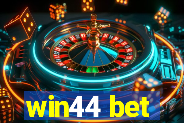 win44 bet