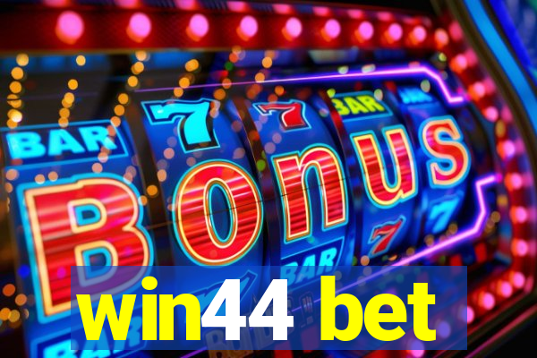 win44 bet