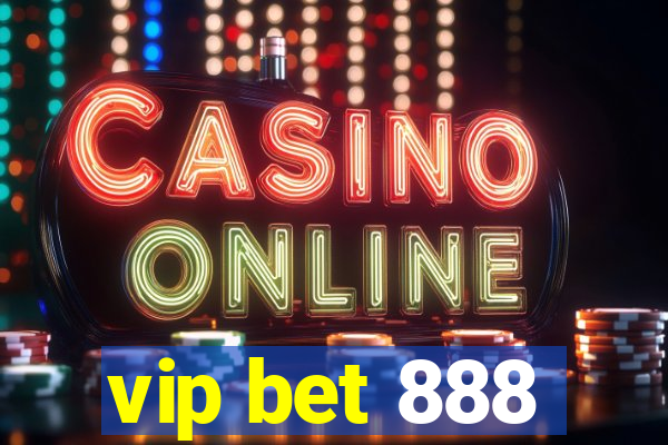 vip bet 888