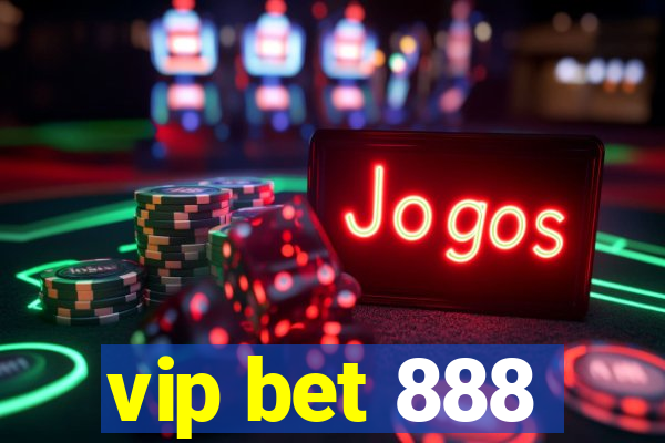 vip bet 888