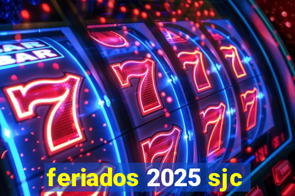 feriados 2025 sjc