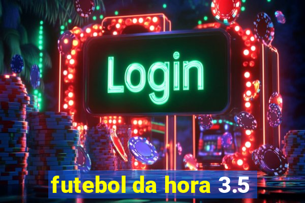 futebol da hora 3.5