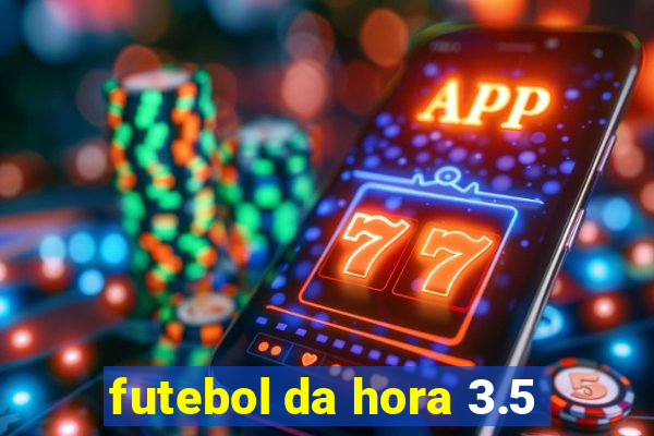 futebol da hora 3.5