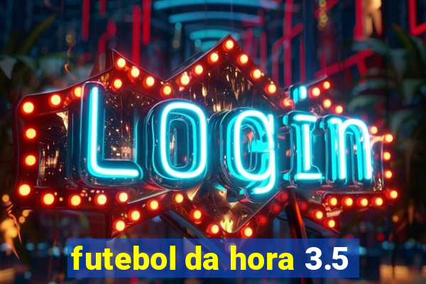 futebol da hora 3.5
