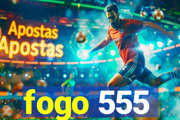 fogo 555
