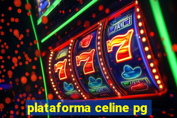 plataforma celine pg