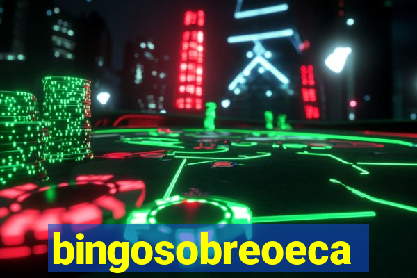bingosobreoeca
