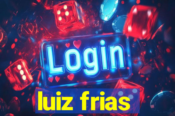 luiz frias