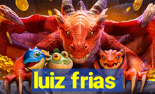 luiz frias