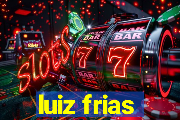 luiz frias