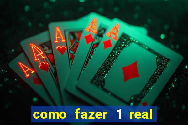 como fazer 1 real virar 100