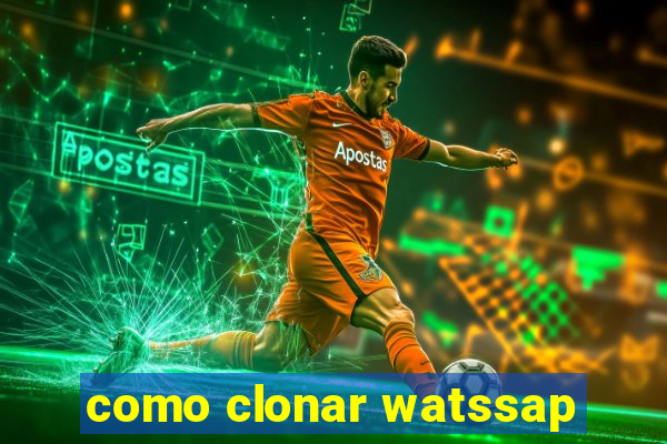 como clonar watssap