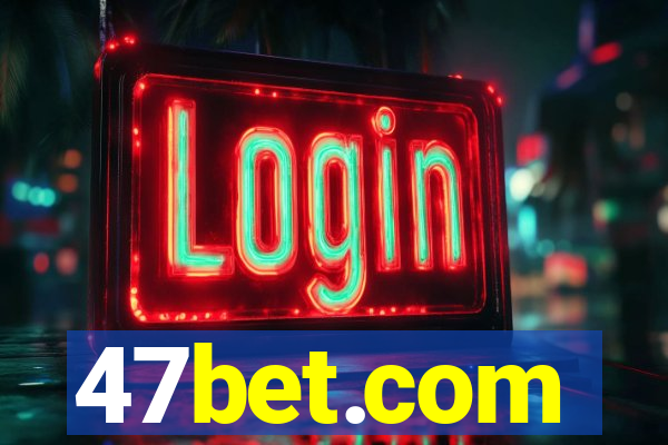 47bet.com