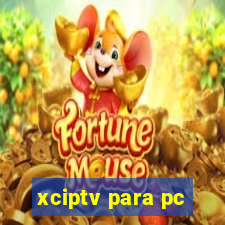 xciptv para pc
