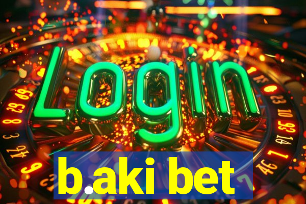 b.aki bet
