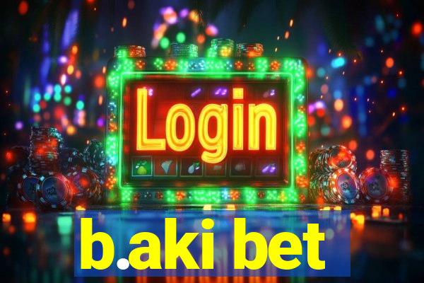 b.aki bet