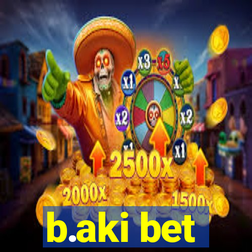 b.aki bet
