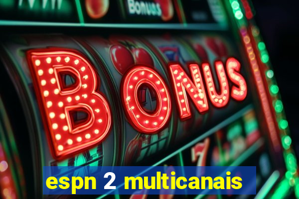 espn 2 multicanais