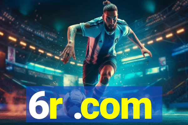 6r .com