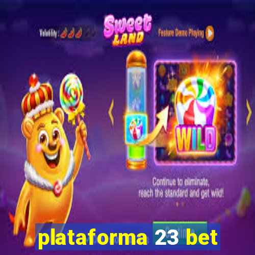 plataforma 23 bet