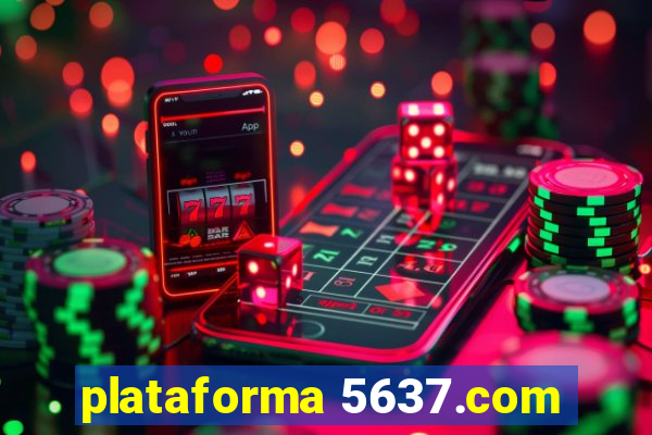 plataforma 5637.com