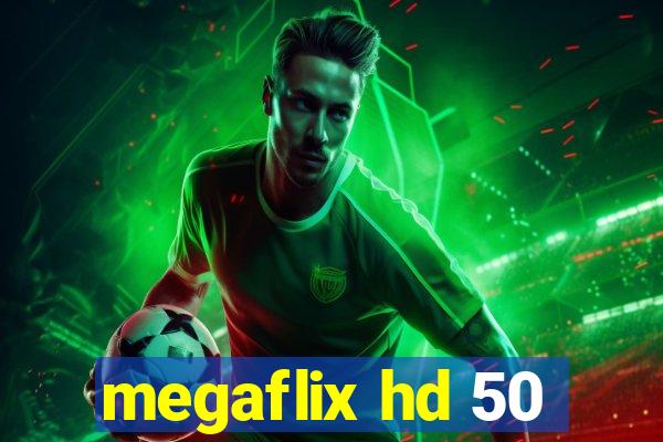 megaflix hd 50