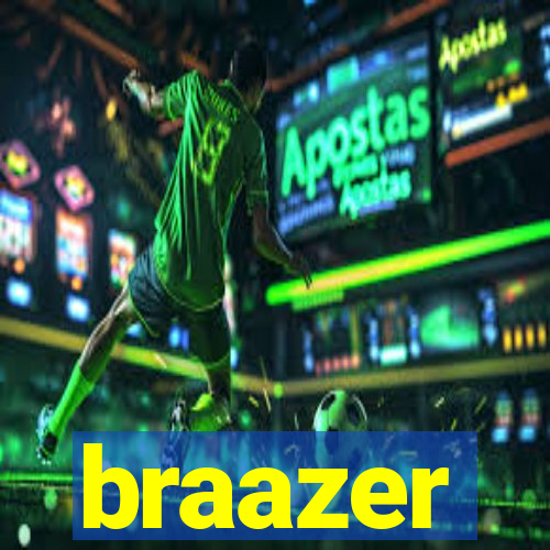 braazer