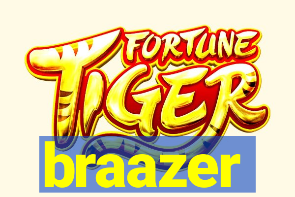 braazer