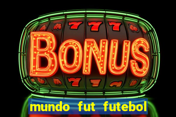 mundo fut futebol ao vivo